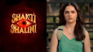 Shakti Shalini Update: एक नहीं, ‘शक्ति शालिनी’ में डबल रोल करेंगी अनीत पड्डा? सामने आया बड़ा सच!