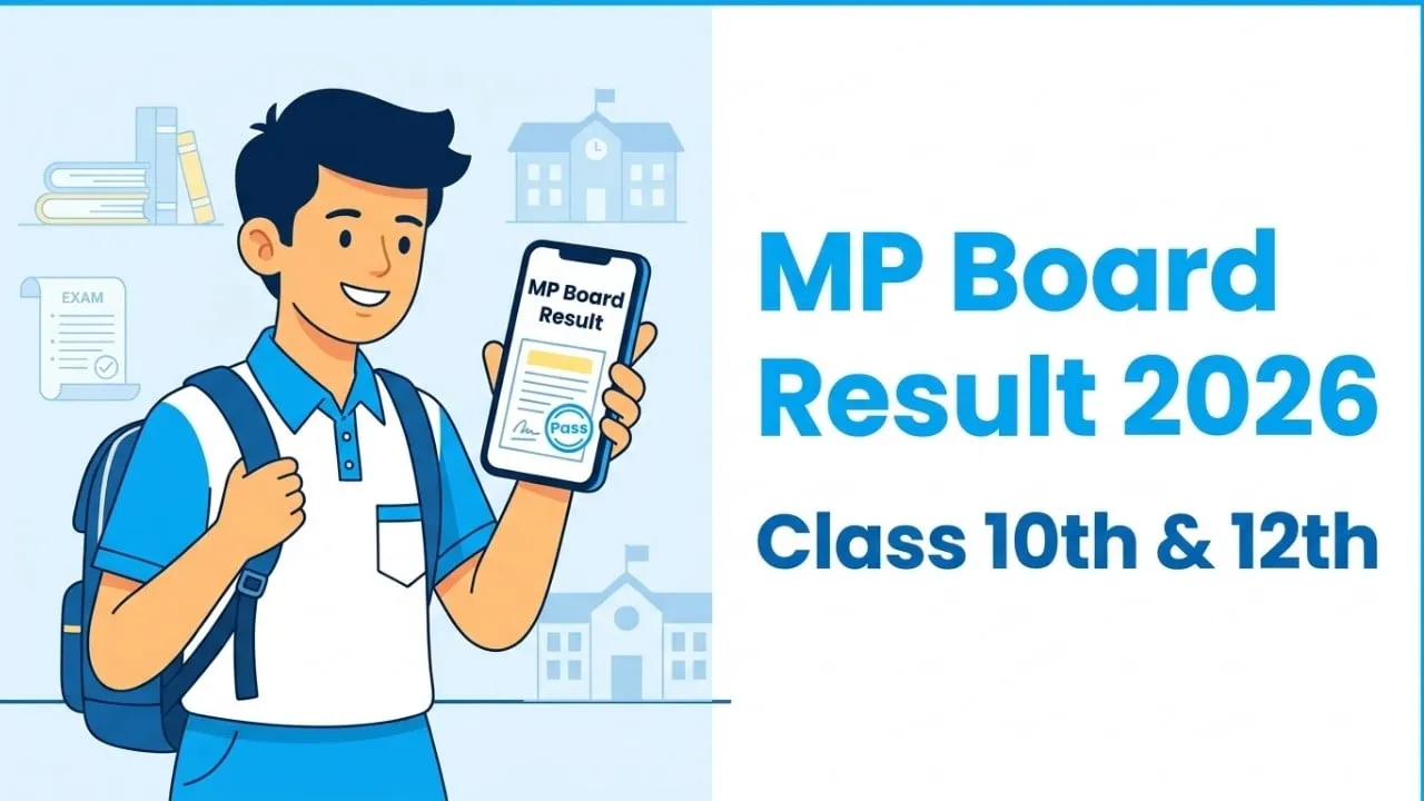 MP Board 10th, 12th Result 2026: आज सुबह 11 बजे जारी होंगे मध्य प्रदेश बोर्ड के नतीजे, यहाँ देखें Direct Link और टॉपर्स लिस्ट